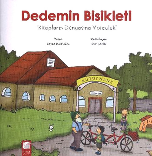 Dedemin Bisikleti - Kitapların Dünyasına Yolculuk