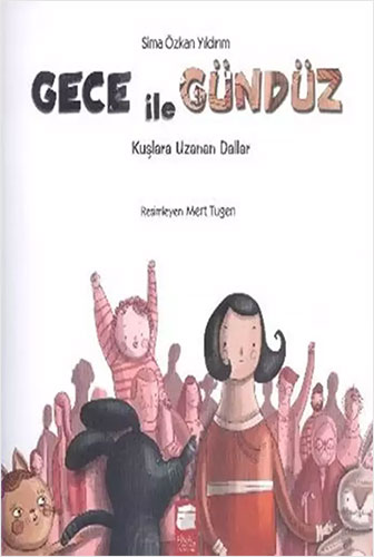 Gece ile Gündüz - Kuşlara Uzanan Dallar