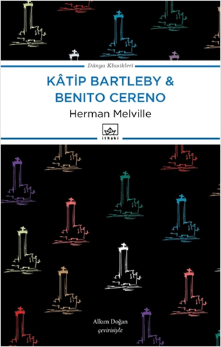 Katip Bartleby ve Benito Cereno