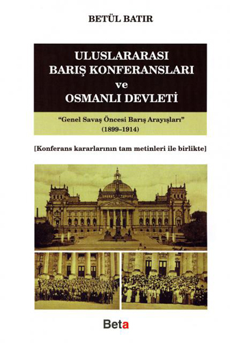 Uluslararası Barış Konferansları ve Osmanlı Devleti