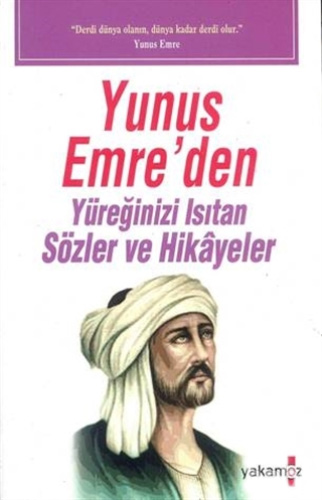 Yunus Emre’den Yüreğinizi Isıtan Sözler ve Hikayeler