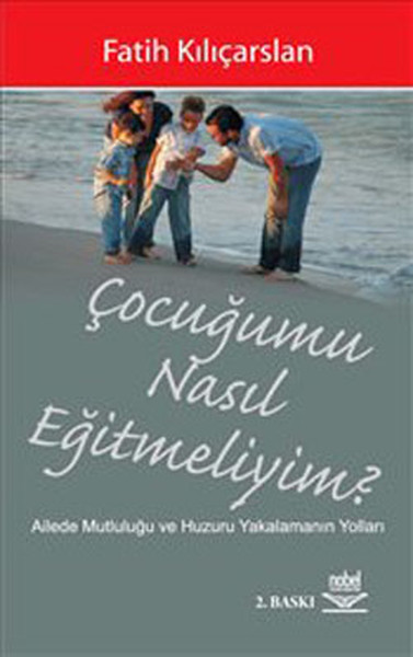 Çocuğumu Nasıl Eğitmeliyim?