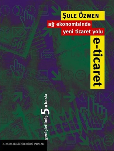 E-Ticaret Ağ Ekonomisinde Yeni Ticaret Yolu