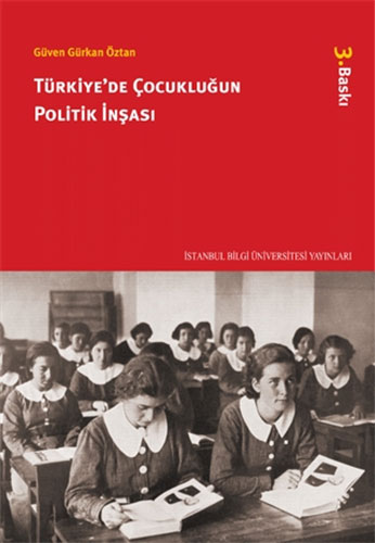 Türkiye’de Çocukluğun Politik İnşası