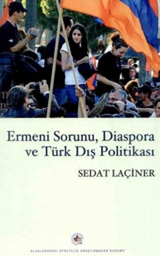 Ermeni Sorunu, Diaspora ve Türk Dış Politikası