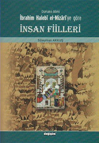 Osmanlı Alimi İbrahim Halebi el-Mizari’ye Göre İnsan Fiilleri