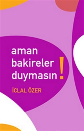 Aman Bakireler Duymasın!