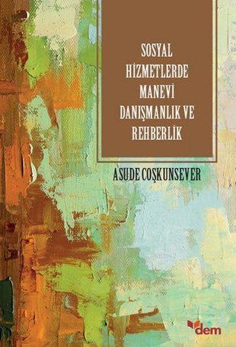 Sosyal Hizmetlerde Manevi Danışmanlık ve Rehberlik