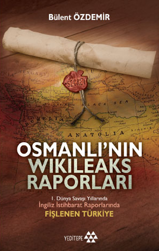 Osmanlı'nın Wikileasks Raporları