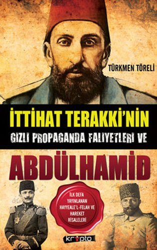 İttihat Terakki' in Gizli Propaganda Faaliyetleri ve Abdülhamid