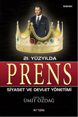 21. Yüzyılda Prens - Siyaset ve Devlet Yönetimi