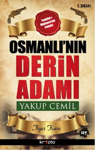 Osmanlı'nın Derin Adamı Yakup Cemil