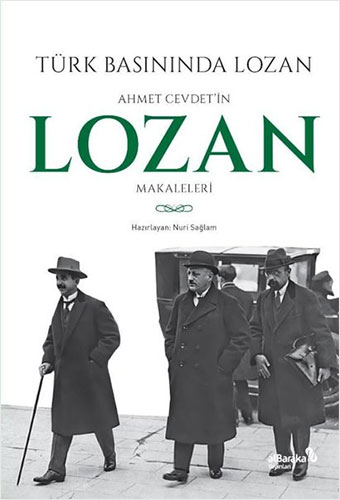 Türk Basınında Lozan - Ahmet Cevdet'in Lozan Makaleleri