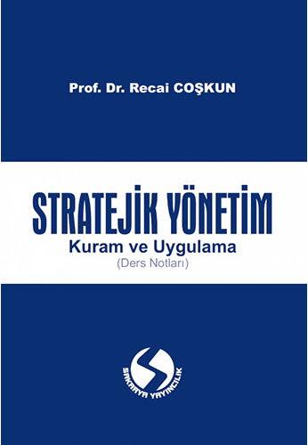 Stratejik Yönetim Kuram ve Uygulama