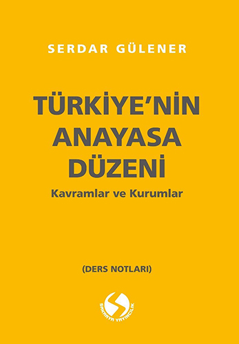 Türkiye'nin Anayasa Düzeni - Kavram ve Kurumlar