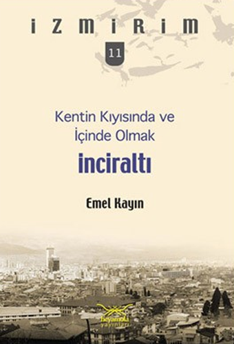 Kentin Kıyısında Ve İçinde Olmak - İnciraltı