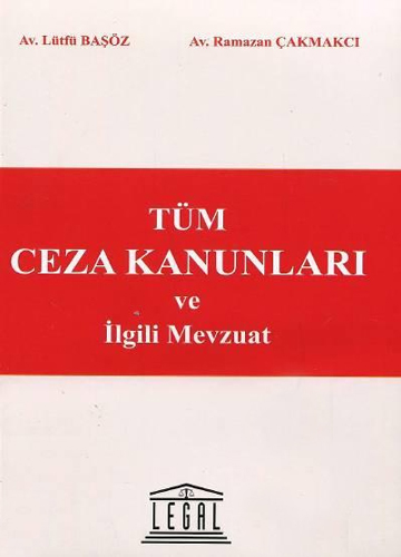 Tüm Ceza Kanunları ve İlgili Mevzuat