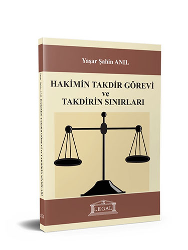 Hakimin Takdir Görevi ve Takdirin Sınırıları