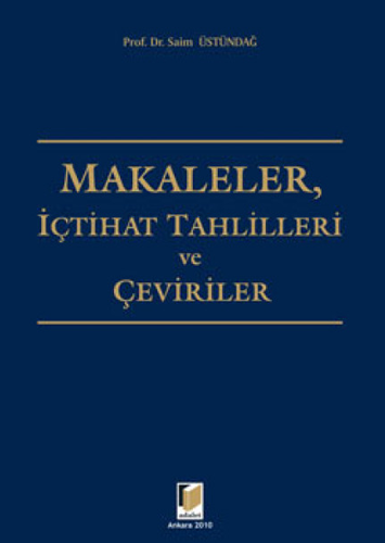 Makaleler, İçtihat Tahlilleri ve Çeviriler (Ciltli)