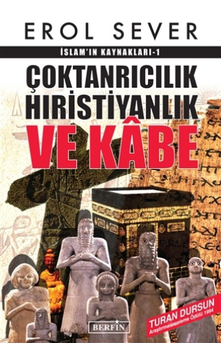 İslamın Kaynakları 1: Çoktanrıcılık Hıristiyanlık ve Kabe