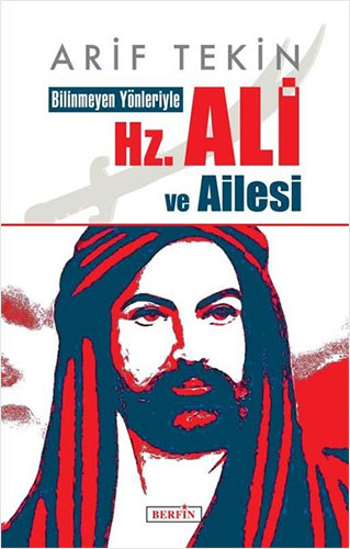 Bilinmeyen Yönleriyle Hz. Ali ve Ailesi