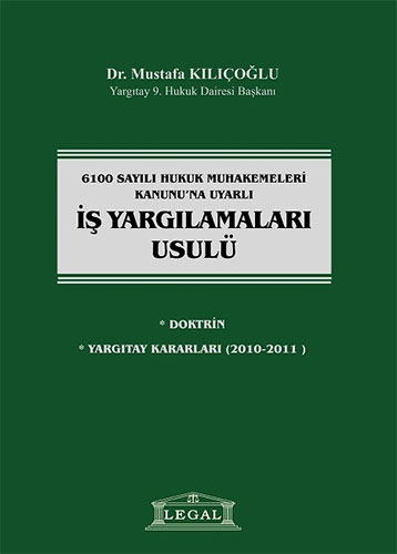 6100 Sayılı Hukuk Muhakemeleri Kanununa Uyarlı İş Yargılamaları Usulü