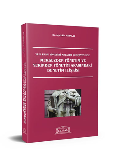 Merkezden Yönetim ve Yerinden Yönetim Arasındaki Denetim İlişkisi