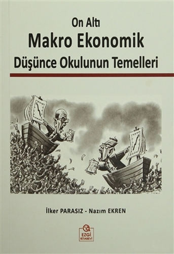 On Altı Makro Ekonomik Düşünce Okulunun Temelleri