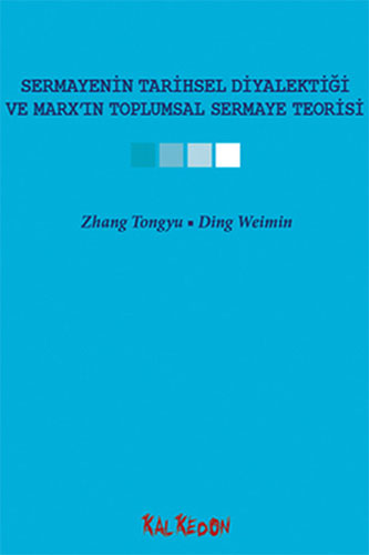 Sermayenin Tarihsel Diyalektiği ve Marx’ın Toplumsal Sermaye Teorisi