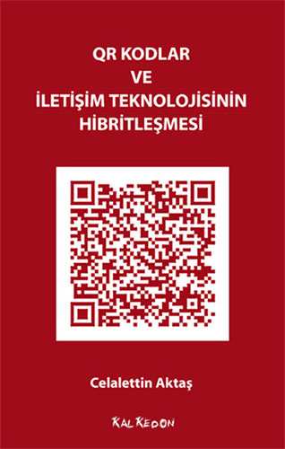 QR Kodlar ve İletişim Teknolojisinin Hibritleşmesi