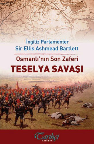 Osmanlı'nın Son Zaferi - Teselya Savaşı