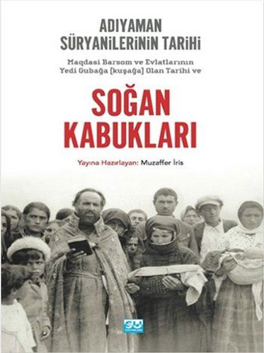 Soğan Kabukları - Adıyaman Süryanilerinin Tarihi