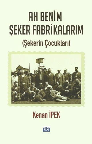 Ah Benim Şeker Fabrikalarım