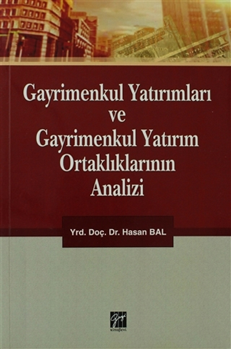 Gayrimenkul Yatırımları ve Gayrimenkul Yatırım Ortaklıklarının Analizi