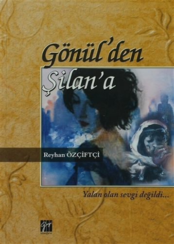 Gönül’den Şilan’a