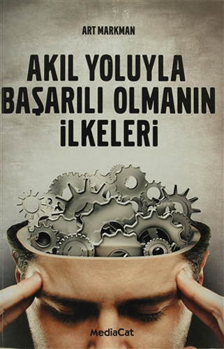 Akıl Yoluyla Başarılı Olmanın İlkeleri