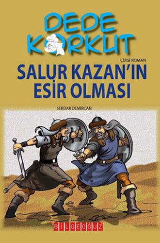 Dede Korkut - Salur Kazan'ın Esir Olması