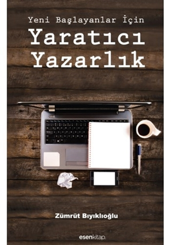 Yeni Başlayanlar İçin Yaratıcı Yazarlık