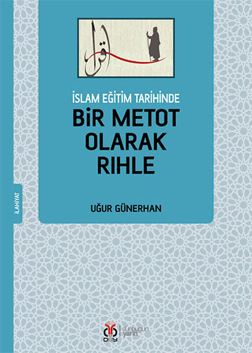 İslam Eğitim Tarihinde Bir Metot Olarak Rıhle