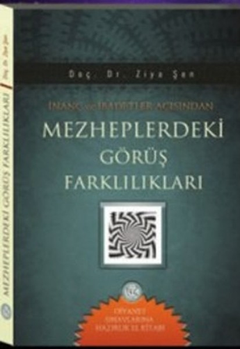 İnanç ve İbadetler Açısından Mezheplerdeki Görüş Farklılıkları