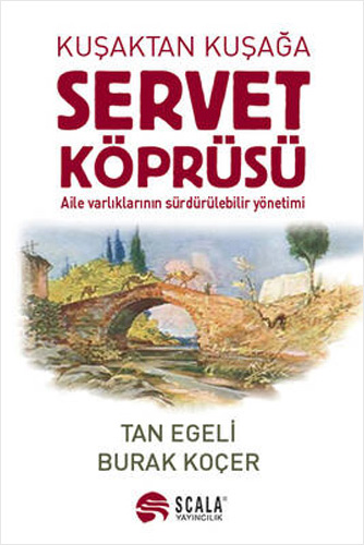 Kuşaktan Kuşağa Servet Köprüsü (Ciltli)