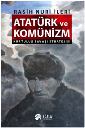 Atatürk ve Komünizm - Kurtuluş Savaşı Stratejisi