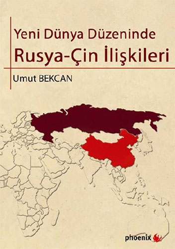 Yeni Dünya Düzeninde Rusya - Çin İlişkileri