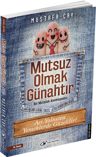 Mutsuz Olmak Günahtır