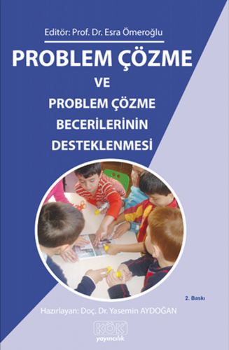 Problem Çözme ve Problem Çözme Becerilerinin Desteklenmesi