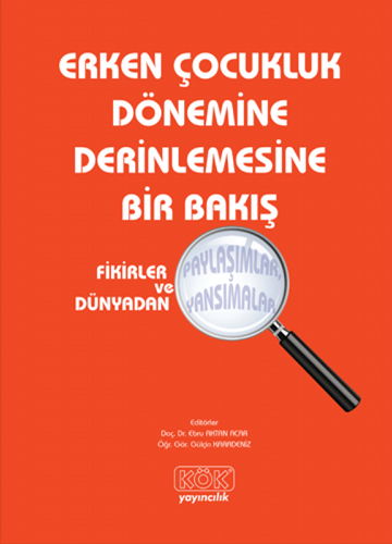 Erken Çocukluk Dönemine Derinlemesine Bir Bakış