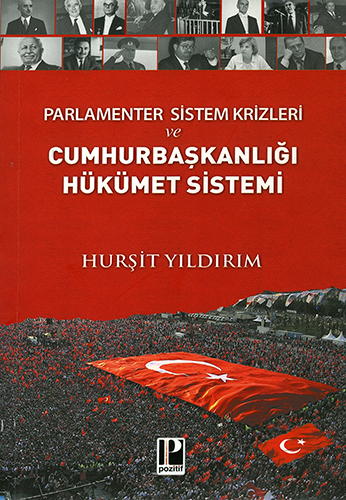 Parlamente Sistem Krizleri ve Cumhurbaşkanlığı Hükümet Sistemi