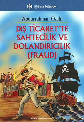 Dış Ticarette Sahtecilik ve Dolandırıcılık (Fraud)