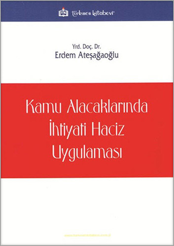 Kamu Alacaklarında İhtiyati Haciz Uygulaması