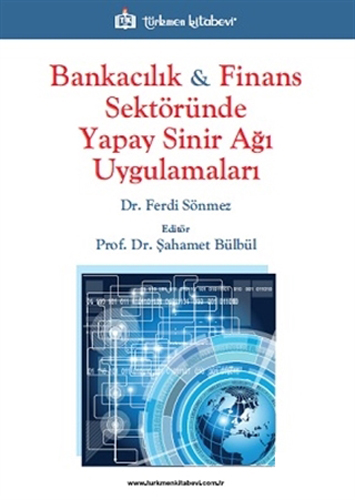 Bankacılık & Finans Sektöründe Yapay Sinir Ağı Uygulamaları